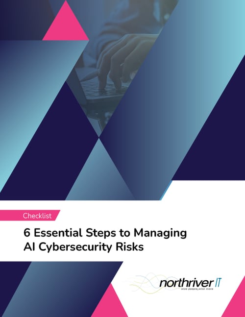 Checklist: 6 Essential Steps to Managing AI Cybersecurity Risks